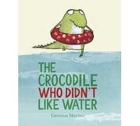 The Crocodile Who Didn't like Water