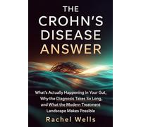 The Crohn's Disease Answer: What's Actually Happening in Your Gut, Why the Diagnosis Takes So Long, and What the Modern Treatment Landscape Makes Possible