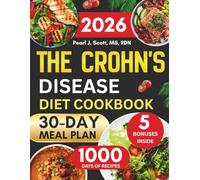 The Crohn's Disease Diet Cookbook 2026: A Complete Guide to Managing Symptoms with 1,000 Days of Easy and Delicious Recipes That Relieve Bloating and ... Tasty Diet and Nutrition Cookbook Series)