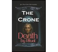 THE CRONE: Death by Ritual (The Rise of the Crone)