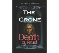 THE CRONE: Death by Ritual (The Rise of the Crone)