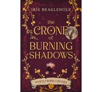 The Crone of Burning Shadows: Myrtlewood Crones 6