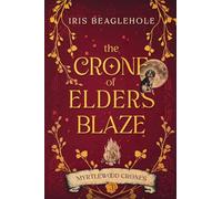 The Crone of Elders Blaze: Myrtlewood Crones 3