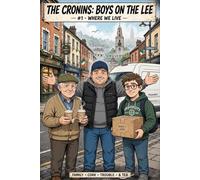 The Cronins: The Boys on the Lee: Issue #01 - Where We Live