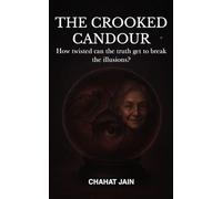 The Crooked Candour: How twisted can the truth get to break the illusions?
