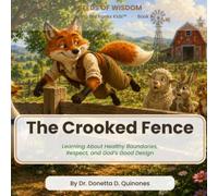 The Crooked Fence (Seeds of Wisdom: Crossing the Ranks for kids)