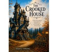 The Crooked House: A Story-Driven Mystery Coloring Book of Hidden Rooms, Secret Passages & Family Secrets, Coloring Book for Kids, Teenager and Adults, Stress Relief