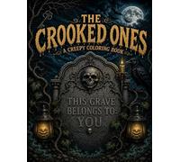 THE CROOKED ONES: A Creepy Coloring Book For Adults