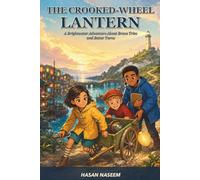 The Crooked-Wheel Lantern: A Brightwater Adventure About Brave Tries and Better Turns