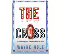 THE CROSS: A daily inspiring devotional for the year