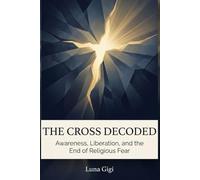 The Cross Decoded: Power, Awareness, and the End of Religious Fear