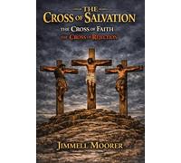 The Cross of Salvation, The Cross of Faith, The Cross of Rejection