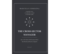 THE CROSS-SECTOR MANAGER: How a New Figure of the Economy Is Born. Real Worlds and Theories Compared