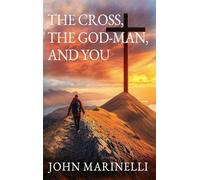 The Cross, The God-Man, and You: The God-Man Continues