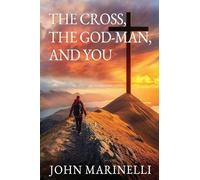 The Cross, The God-Man, and You: The God-Man Continues