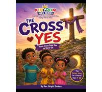 The Cross Yes: A Kingdom Kids Easter Story (Kingdom Kids Series)
