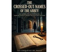 The Crossed-Out Names of the Abbey: An interactive mystery novel: cross out suspects, connect the clues, solve the crime