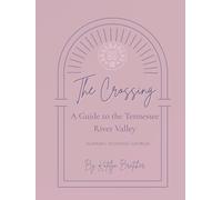 The Crossing: A Guide to the Tennessee River Valley