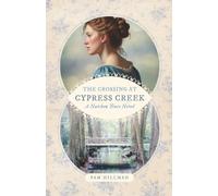 The Crossing at Cypress Creek: A Natchez Trace Novel (Natchez Trace (3 book series))