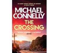 The Crossing: Michael Connelly: 20 (Harry Bosch Series, 18)