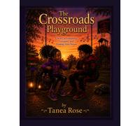 The Crossroads Playground: A Story of Friendship, Curiosity, and Finding Your People