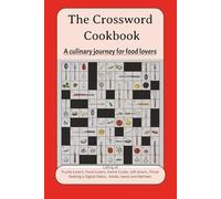 The Crossword Cookbook: A Culinary Journey with 60 Delicious Crossword Puzzles for Food Lovers