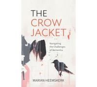 The Crow Jacket: Navigating the Challenges of Dementia