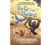 The Crow & The Bluebird: A Rebel & The Rooster® Comic Adventure