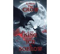 The Crow & the King of Ice & Sorrow: 4 (War of the Veil)
