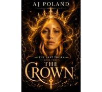 The Crown: A Dark Paranormal Romantasy (The Last Thorn)
