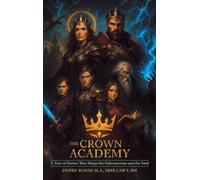 The Crown Academy: A Year of Stories That Shape the Subconscious and the Soul