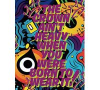 The Crown Ain’t Heavy: A Notebook for the Melanin Rich | Journal| Diary| Notebook| Log| Manifestation| Reflection| Self-Care| Creative Writing| 8.5” x ... College Ruled Lined Pages (Melanin Manifesto)