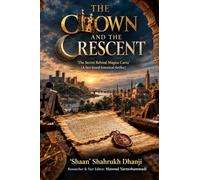 The Crown and the Crescent: ‘The Secret Behind Magna Carta’