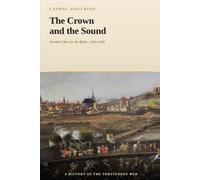 The Crown and the Sound: Sweden's War for the Baltic, 1643-1645