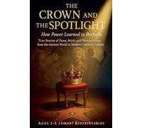 The Crown and the Spotlight: How Power Learned to Perform