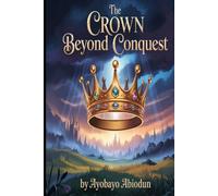 The Crown Beyond Conquest