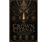 THE CROWN ETERNAL: A Mauscript For Those That Govern
