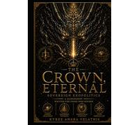 THE CROWN ETERNAL: A Mauscript For Those That Govern (SOVEREIGN EXOPOLITICS)