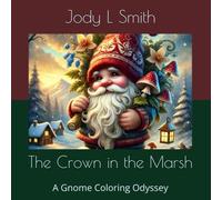 The Crown in the Marsh: A Gnome Coloring Odyssey