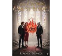 The Crown Must Burn: Shadow Court Chronicles (Book 3)