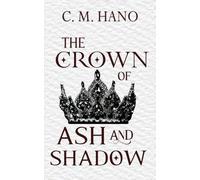 The Crown of Ash and Shadow: 3 (Hearts of Dalaria)