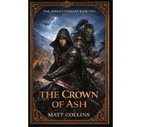 The Crown of Ash: The Ashen Covenant Book Two