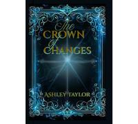 The Crown of Changes (The Fireborn Chronicles)