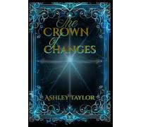 The Crown of Changes (The Fireborn Chronicles)