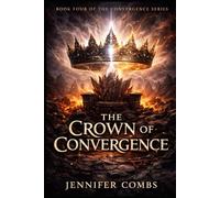 THE CROWN OF CONVERGENCE: 4 (The Convergence Series)