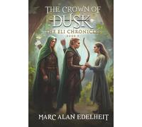 The Crown of Dusk: A Ranger’s Tale (The Eli Chronicles)