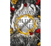 The Crown of Gilded Bones: A Blood and Ash Novel: 3