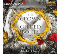 The Crown of Gilded Bones: Dramatized Adaptation (Blood and Ash, 3)
