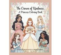The Crown of Kindness: A Princess Coloring Book