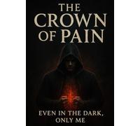 The Crown of Pain: Even in the Dark, Only Me